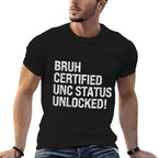 Bruh Certified Unc Status Unlocked Design Themed Humor Funny  Eco-friendly Material T-Shirt