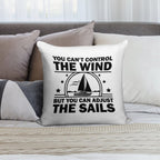 You Can't Control The Wind But You Can Adjust The Sails Soft Skin-Friendly Throw Pillow