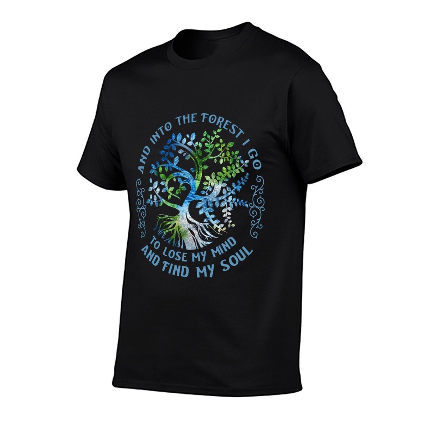 And Into The Forest I Go To Lose My Mind And Find My Soul  Classic T-Shirt