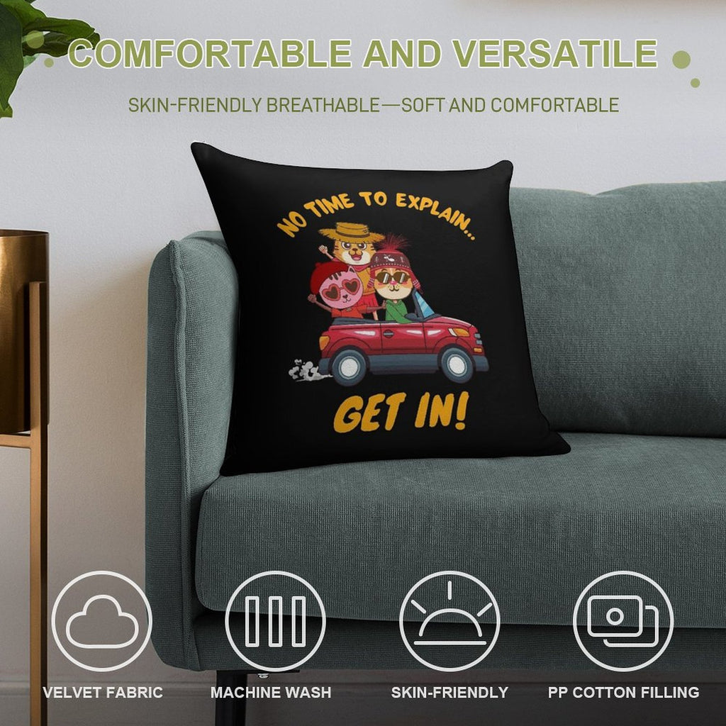 NO TIME TO EXPLAIN Soft Style Accent Throw Pillow