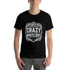100 Certified Crazy White Boy  Slim-fit Cut T-Shirt