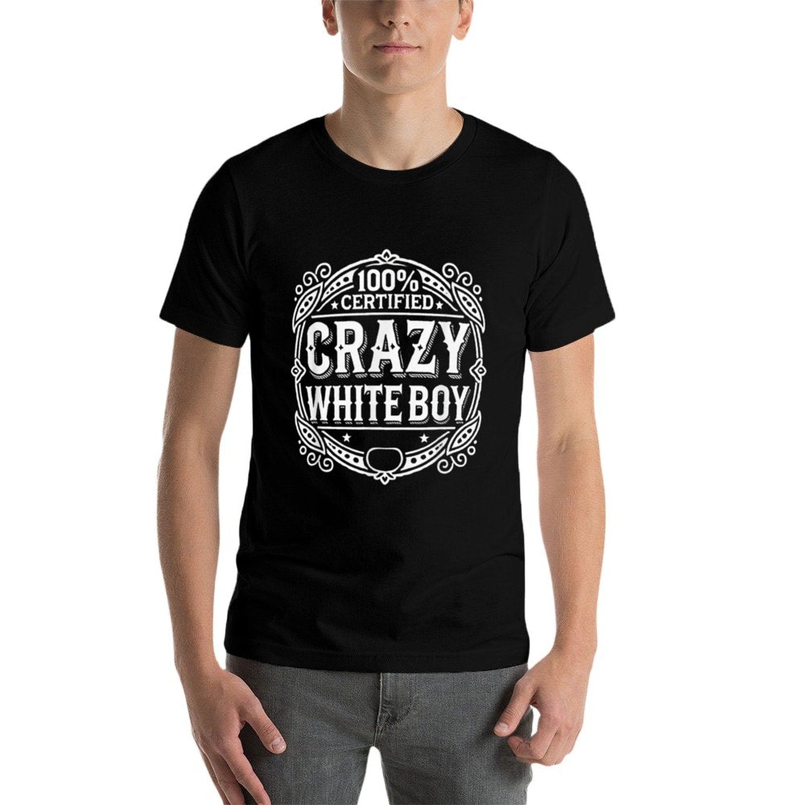 100 Certified Crazy White Boy  Slim-fit Cut T-Shirt