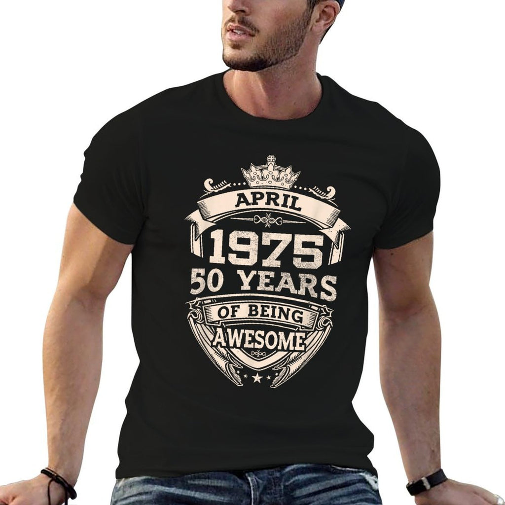 April 1975 50 Years Of Being Awesome 50th Birthday  Cotton T-Shirt