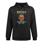 Biryani Makes Everything Better Biryani Masala India Food Durable Construction Hoodie