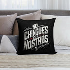 No Chingues - Con - Nostros Soft Durable Construction Throw Pillow
