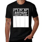 It's My 35th Birthday Sign My  Quick-drying T-Shirt