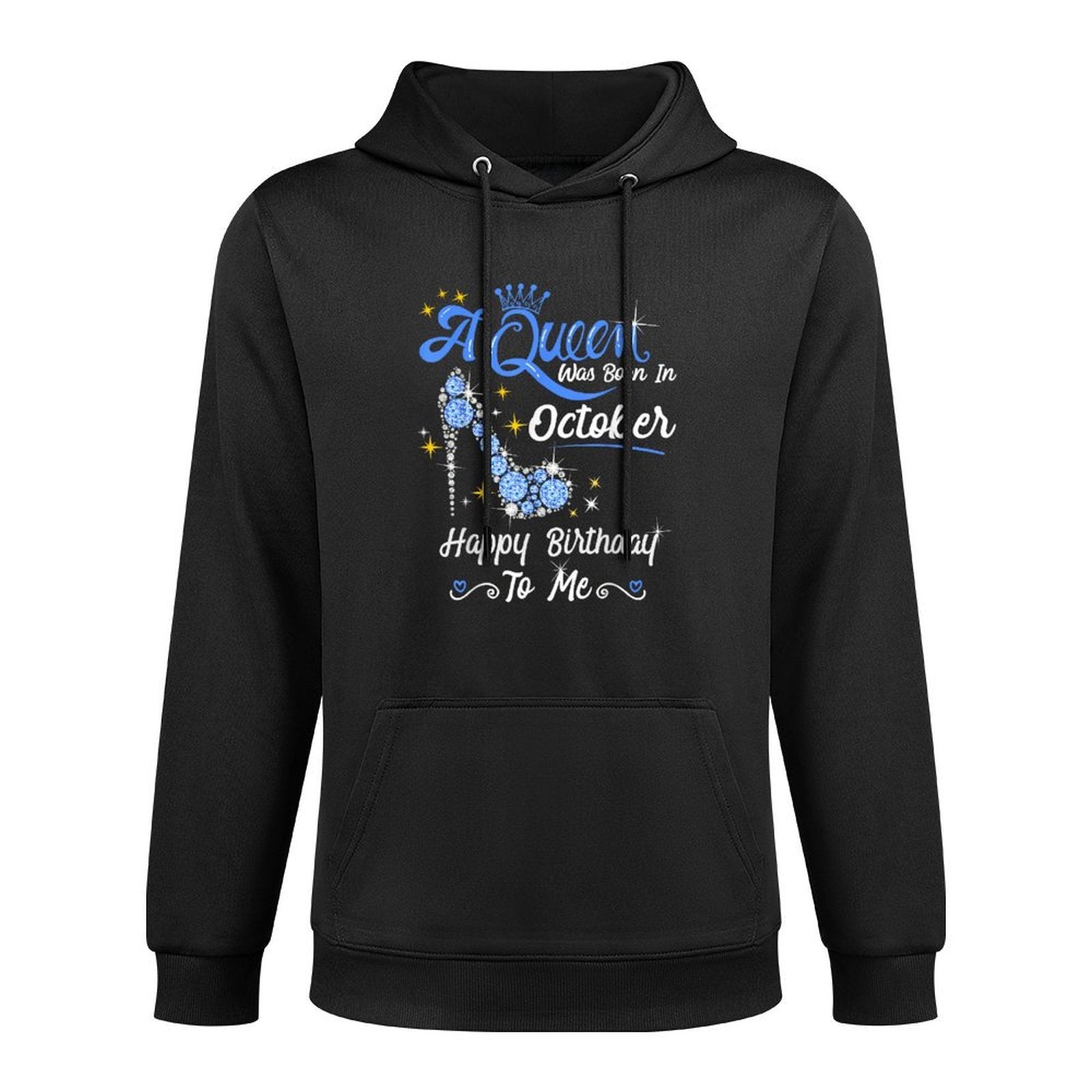 Queen Was Born in October Cute Funny Happy Birthday Gift Shape Retention Hoodie