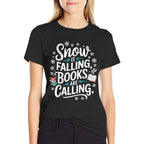 Snow Is Falling Books Are Calling Funny Winter Reading  Slim-fit Cut T-Shirt