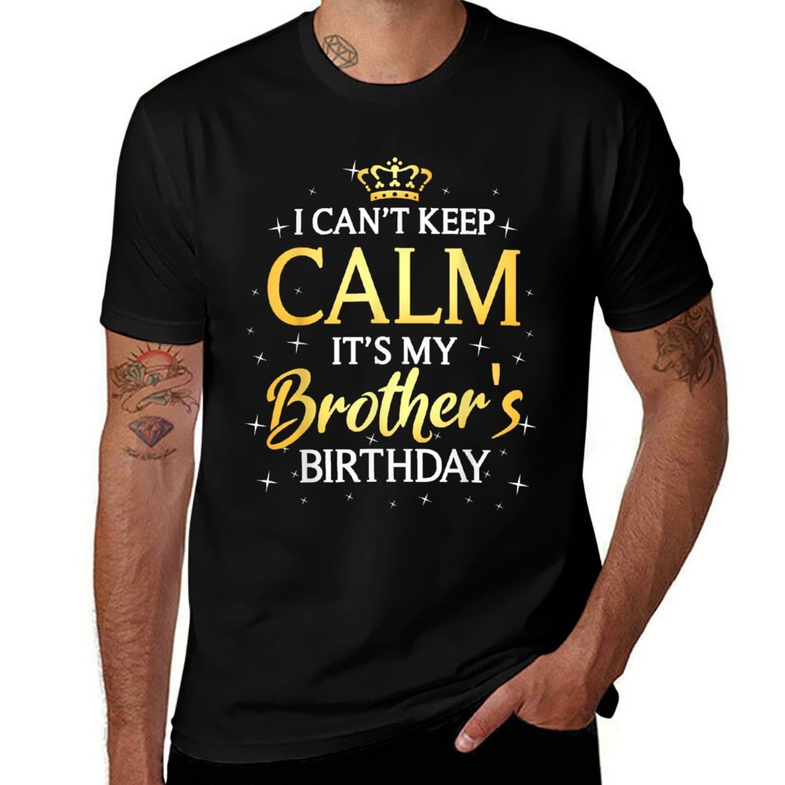 I Cant Keep Calm Its My Brother Birthday Gift Bday Party Comfortable T-Shirt