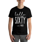 Hello Sixty Est 1963, Hello 60 Heart, 60th Birthday  Slim-fit Cut T-Shirt