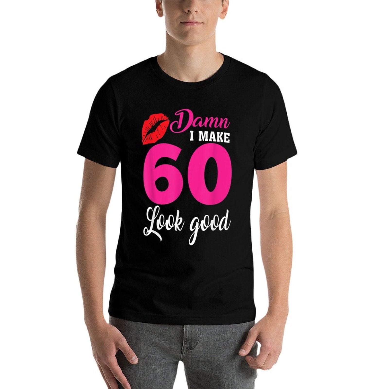 Damn I Make 60 Look Good, Funny 60th Birthday  Lightweight T-Shirt