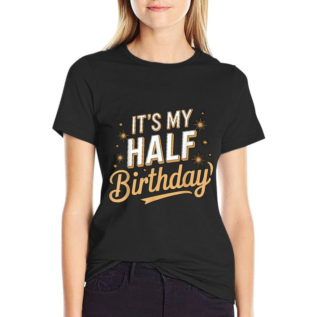 Its My Half Birthday Party  Polyester Blend T-Shirt