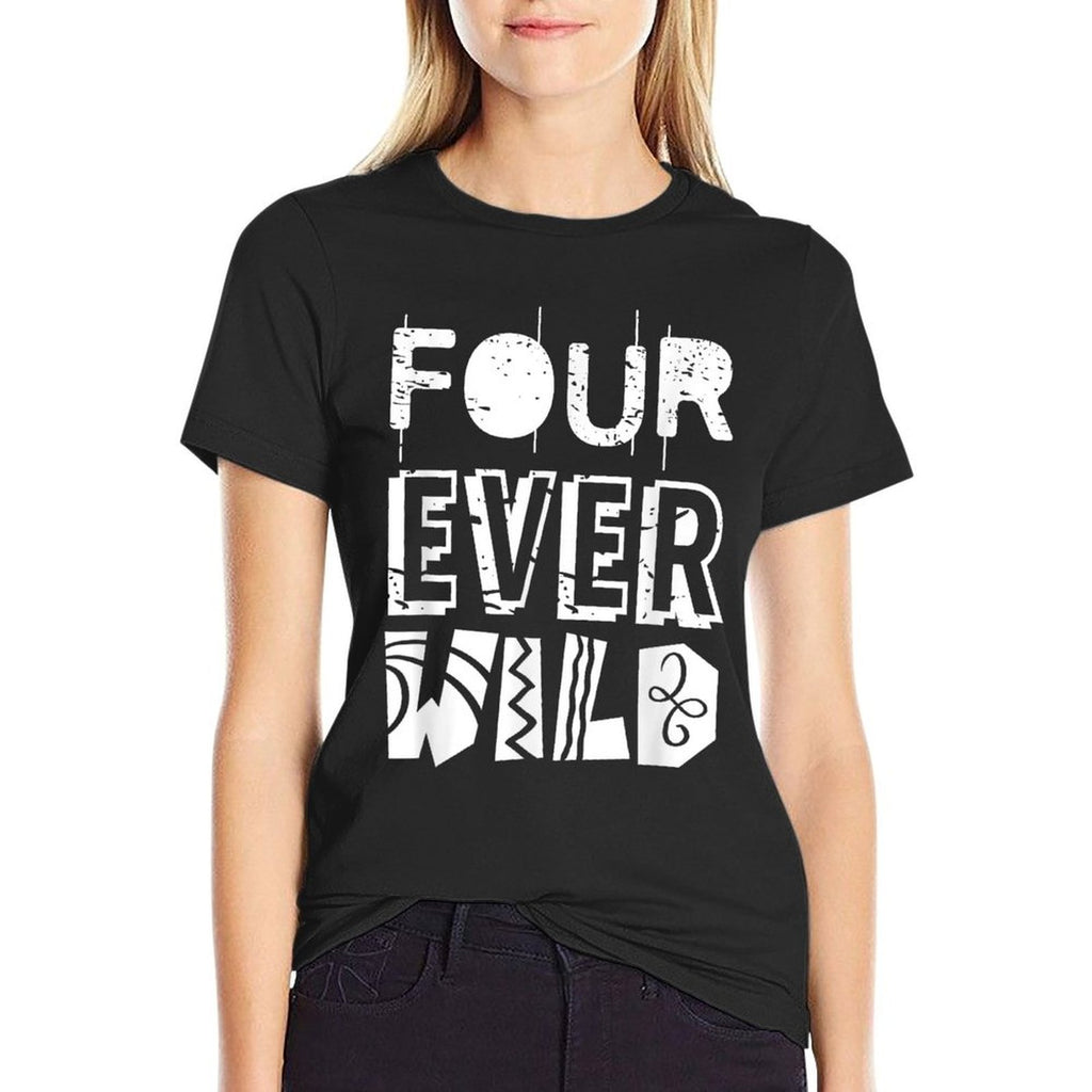 Four Ever Wild 4th Birthday Boy Girl Funny 4 Years  Tagless Design T-Shirt