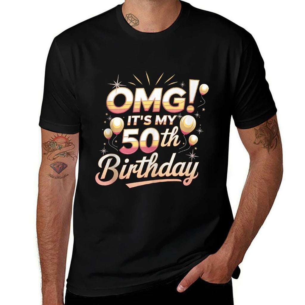 50th Birthday OMG It&#39;s My 50th Birthday Party Decorations  Graphic-printed T-Shirt