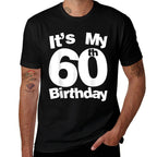 60th Birthday. It&#39;s My 60th Birthday 60 Year Old Birthday  Cotton T-Shirt