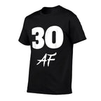 30 AF, 30th Birthday T Shirt  Polyester Blend T-Shirt
