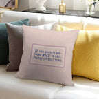 If You Haven't Anything Nice to Say - Pink Soft Washable Throw Pillow