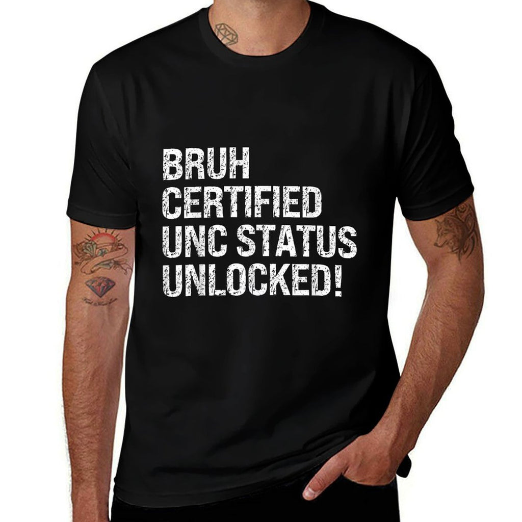 Bruh Certified Unc Status Unlocked Design Themed Humor Funny  Eco-friendly Material T-Shirt