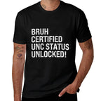 Bruh Certified Unc Status Unlocked Design Themed Humor Funny  Eco-friendly Material T-Shirt