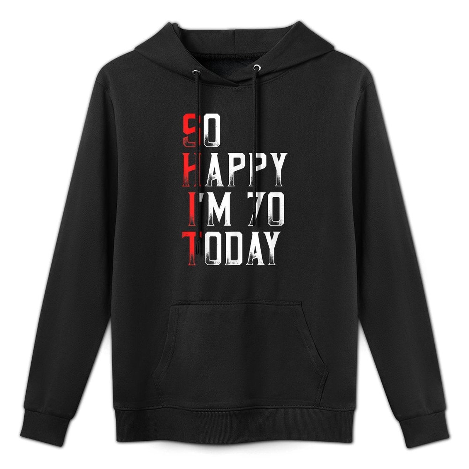 70 Years Old So Happy I'm Seventy Gag Funny 70th Birthday Durable Construction Hoodie