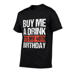 40th Birthday Squad Celebration Party Buy Me A Drink I'm 40  Lightweight T-Shirt