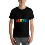 Be True Equality Pride  Wrinkle-resistant T-Shirt