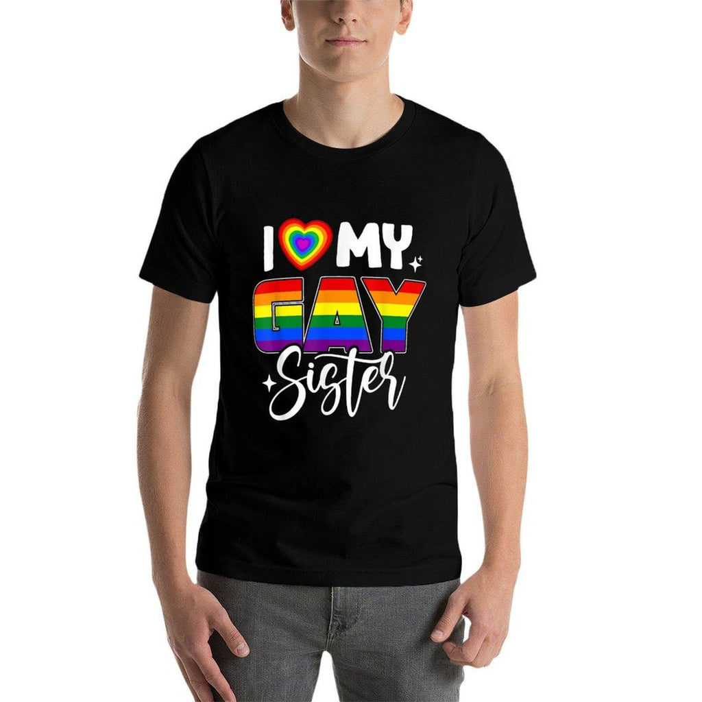 I Love My Gay Sister LGBT Lesbian Rainbow Pride  Trendy Pattern T-Shirt