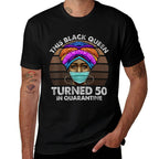 Black Queen Turned 50 In Quarantine Black Girl 50th Birthday  Eco-friendly Material T-Shirt