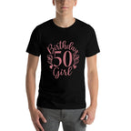 Womens Birthday 50 Girls 50 Years Old for Her Women 50  Durable T-Shirt
