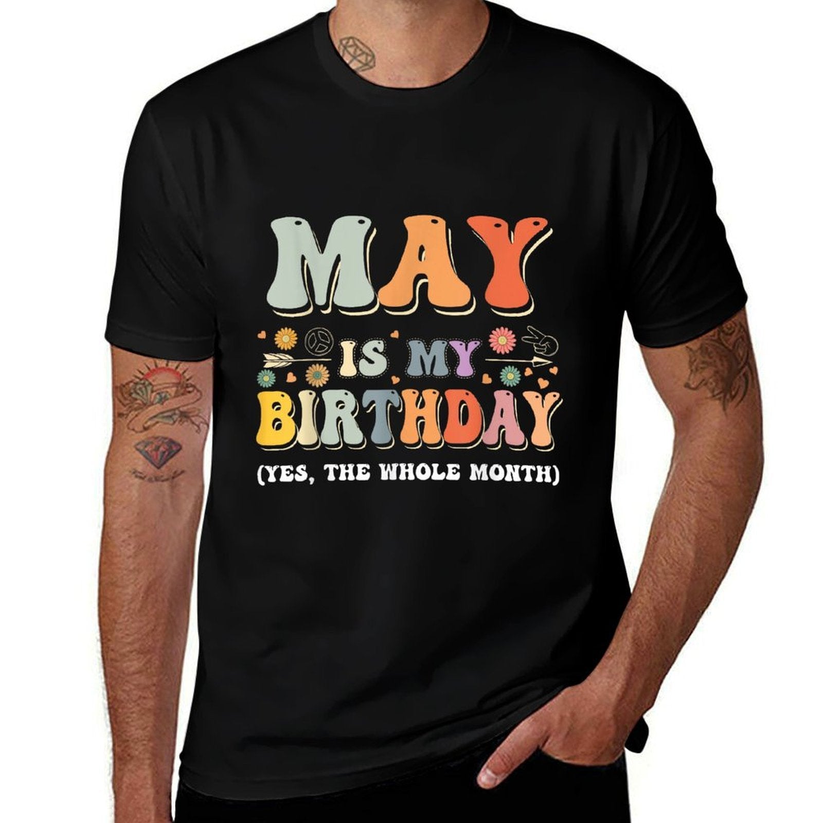 May Is My Birthday Yes The Whole Month Birthday Groovy  Easy-care T-Shirt